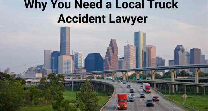 Why You Need a Local Truck Accident Lawyer: Key Benefits for Your Case