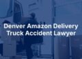 Denver Amazon Delivery Truck Accident Lawyer | Dan Caplis Law